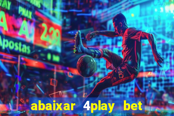 abaixar 4play bet baixar app